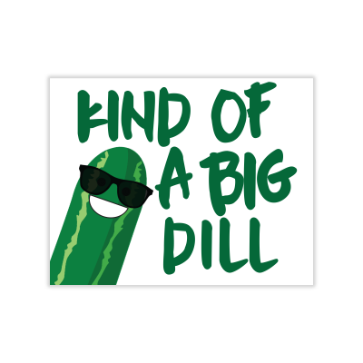 Kind of a Big Dill Greeting Card