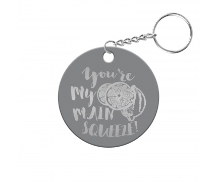 You're My Main Squeeze Circle Keychain